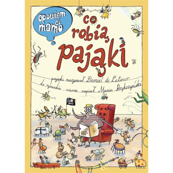 Opowiem ci, mamo, co robią pająki